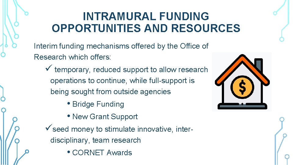 INTRAMURAL FUNDING OPPORTUNITIES AND RESOURCES Interim funding mechanisms offered by the Office of Research