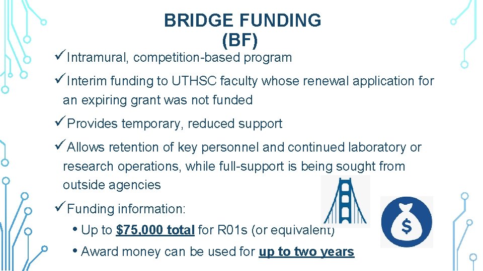 BRIDGE FUNDING (BF) üIntramural, competition-based program üInterim funding to UTHSC faculty whose renewal application