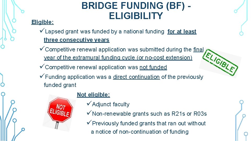 Eligible: BRIDGE FUNDING (BF) ELIGIBILITY üLapsed grant was funded by a national funding for
