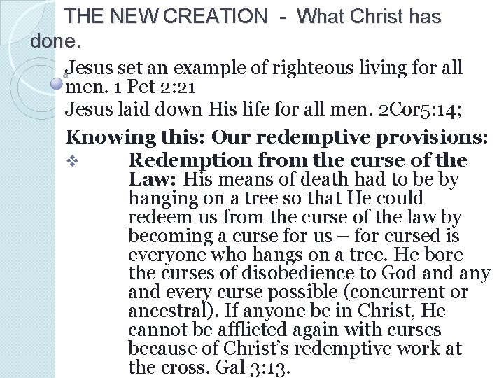 THE NEW CREATION - What Christ has done. Jesus set an example of righteous THE NEW CREATION - What Christ has done. Jesus set an example of righteous