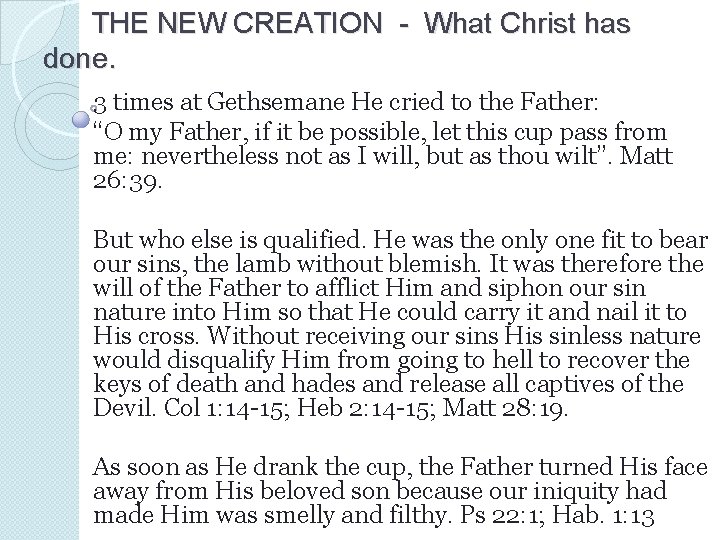 THE NEW CREATION - What Christ has done. 3 times at Gethsemane He cried THE NEW CREATION - What Christ has done. 3 times at Gethsemane He cried