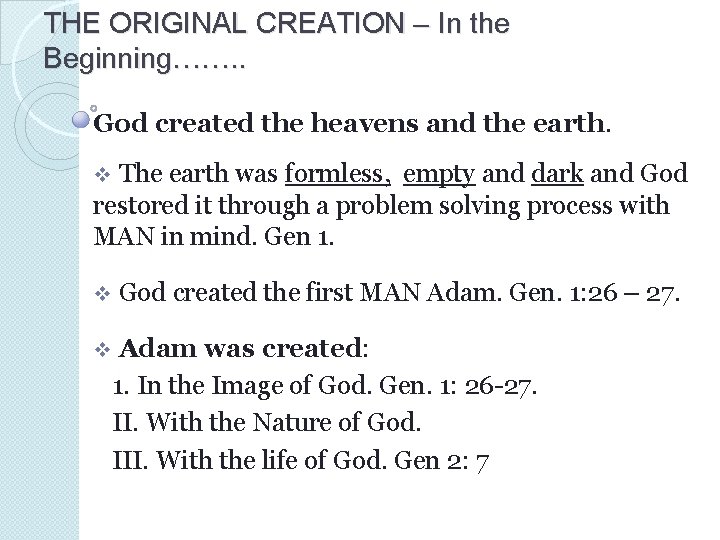 THE ORIGINAL CREATION – In the Beginning……. . God created the heavens and the