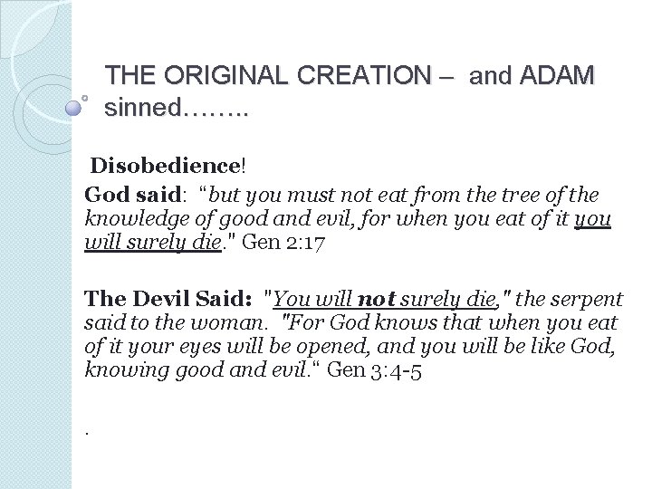 THE ORIGINAL CREATION – and ADAM sinned……. . Disobedience! God said: “but you must