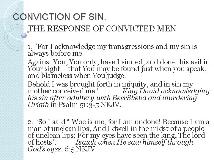 CONVICTION OF SIN. THE RESPONSE OF CONVICTED MEN 1. “For I acknowledge my transgressions