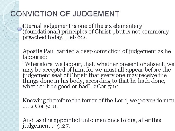 CONVICTION OF JUDGEMENT Eternal judgement is one of the six elementary (foundational) principles of