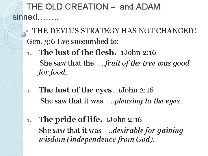 THE OLD CREATION – and ADAM sinned……. . THE DEVIL’S STRATEGY HAS NOT CHANGED!