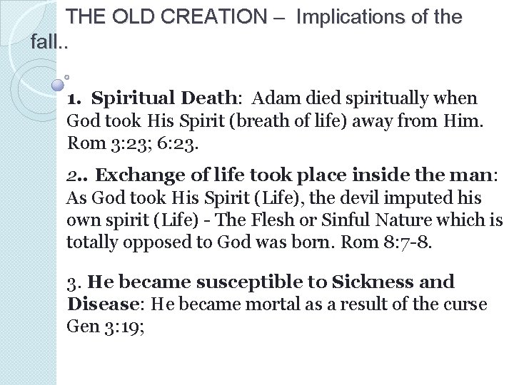 THE OLD CREATION – Implications of the fall. . 1. Spiritual Death: Adam died