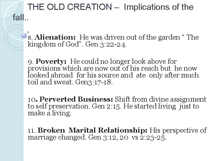 THE OLD CREATION – Implications of the fall. . Alienation: He was driven out