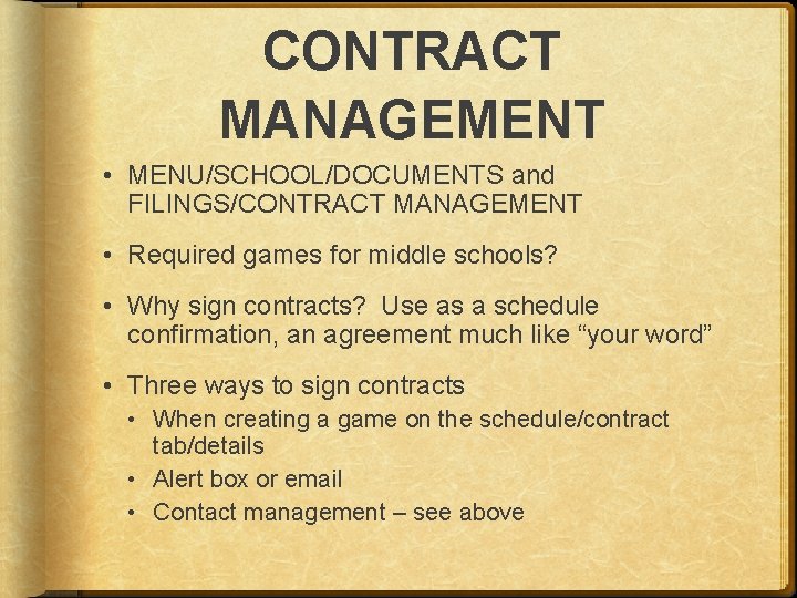 CONTRACT MANAGEMENT • MENU/SCHOOL/DOCUMENTS and FILINGS/CONTRACT MANAGEMENT • Required games for middle schools? •