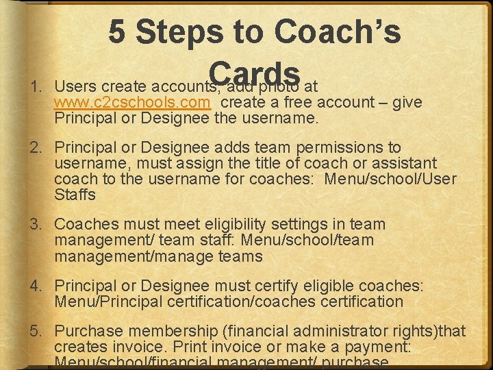 1. 5 Steps to Coach’s Cards Users create accounts, add photo at www. c