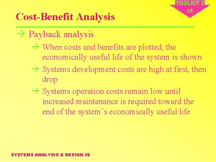 Cost-Benefit Analysis TOOLKIT 2 18 à Payback analysis à When costs and benefits are