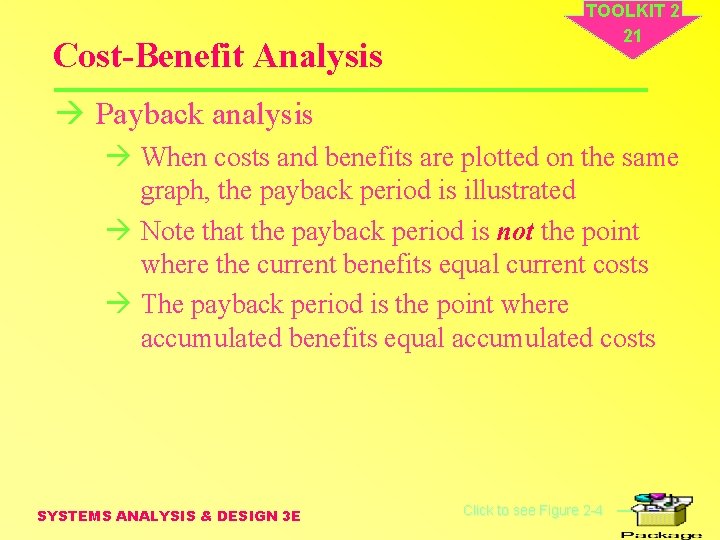 Cost-Benefit Analysis TOOLKIT 2 21 à Payback analysis à When costs and benefits are