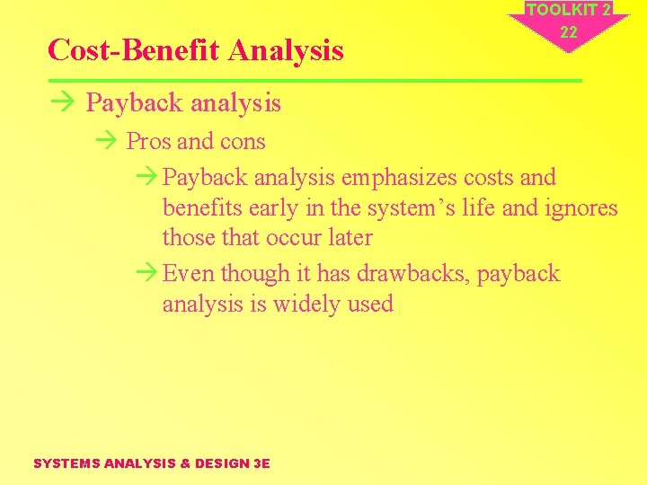 Cost-Benefit Analysis TOOLKIT 2 22 à Payback analysis à Pros and cons à Payback