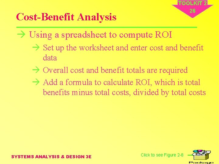 TOOLKIT 2 26 Cost-Benefit Analysis à Using a spreadsheet to compute ROI à Set