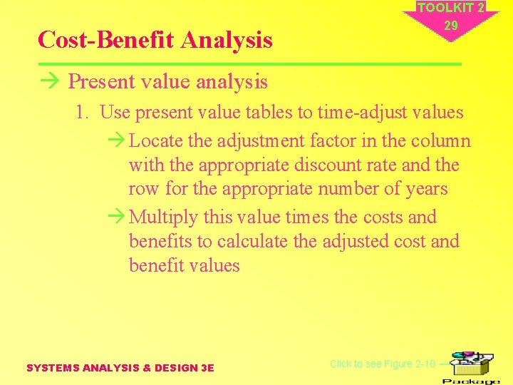 Cost-Benefit Analysis TOOLKIT 2 29 à Present value analysis 1. Use present value tables