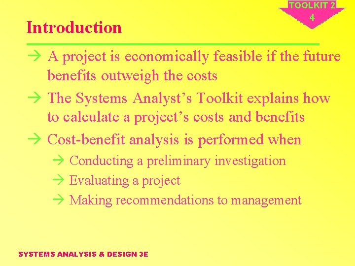 Introduction TOOLKIT 2 4 à A project is economically feasible if the future benefits