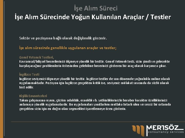 İşe Alım Sürecinde Yoğun Kullanılan Araçlar / Testler Sektör ve pozisyona bağlı olarak değişkenlik