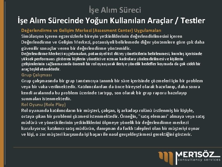 İşe Alım Sürecinde Yoğun Kullanılan Araçlar / Testler Değerlendirme ve Gelişim Merkezi (Assesment Center)