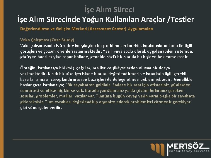 İşe Alım Sürecinde Yoğun Kullanılan Araçlar /Testler Değerlendirme ve Gelişim Merkezi (Assesment Center) Uygulamaları