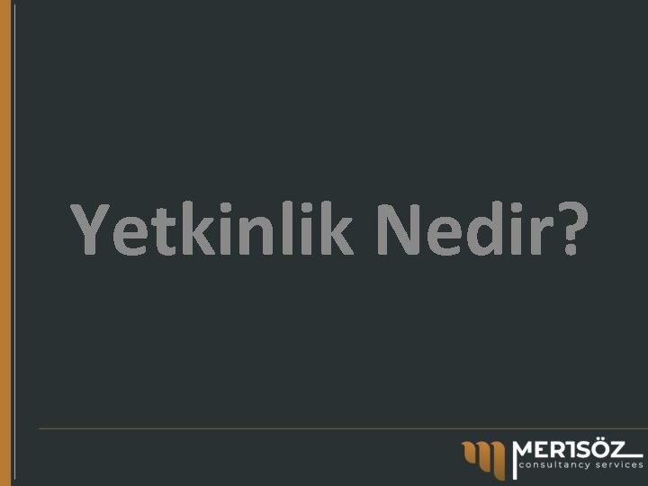 Yetkinlik Nedir? 