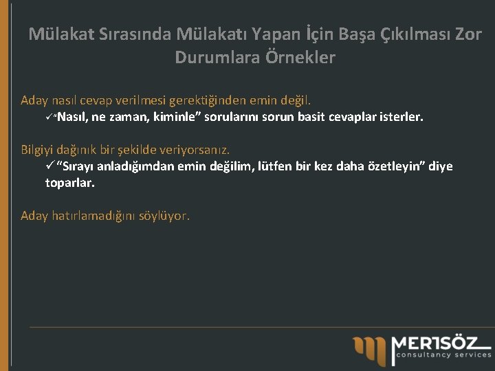 Mülakat Sırasında Mülakatı Yapan İçin Başa Çıkılması Zor Durumlara Örnekler Aday nasıl cevap verilmesi