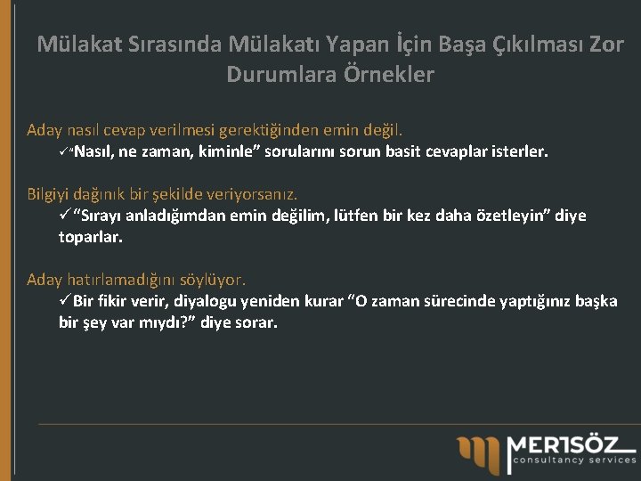 Mülakat Sırasında Mülakatı Yapan İçin Başa Çıkılması Zor Durumlara Örnekler Aday nasıl cevap verilmesi