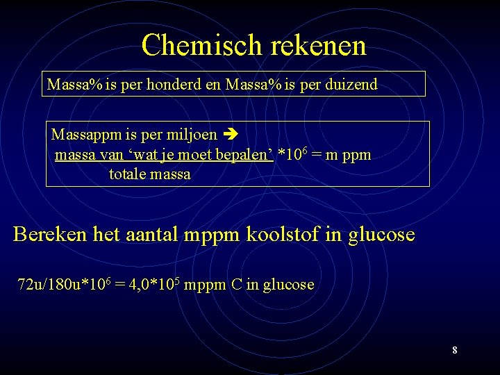 Chemisch rekenen Massa% is per honderd en Massa% is per duizend Massappm is per