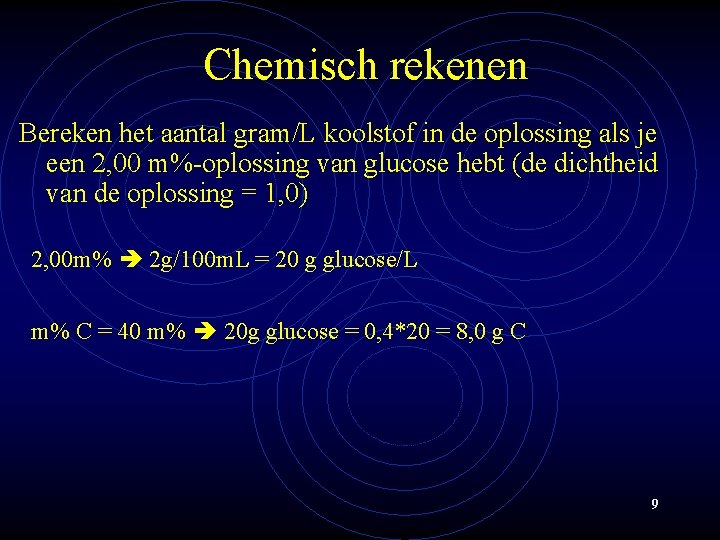 Chemisch rekenen Bereken het aantal gram/L koolstof in de oplossing als je een 2,