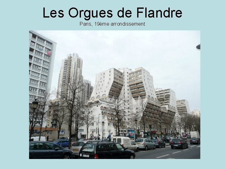 Les Orgues de Flandre Paris, 19ème arrondissement 