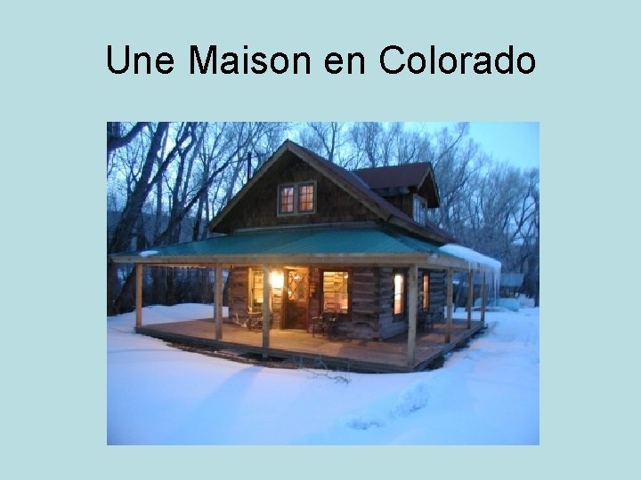 Une Maison en Colorado 