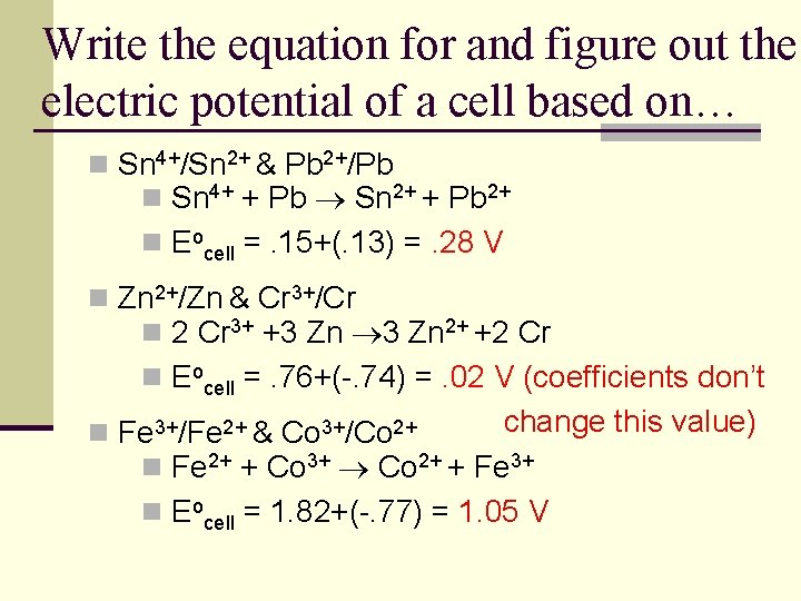 Write the equation for and figure out the electric potential of a cell based