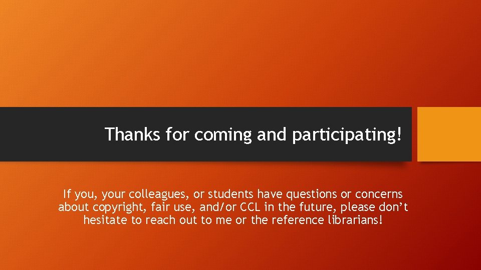 Thanks for coming and participating! If you, your colleagues, or students have questions or