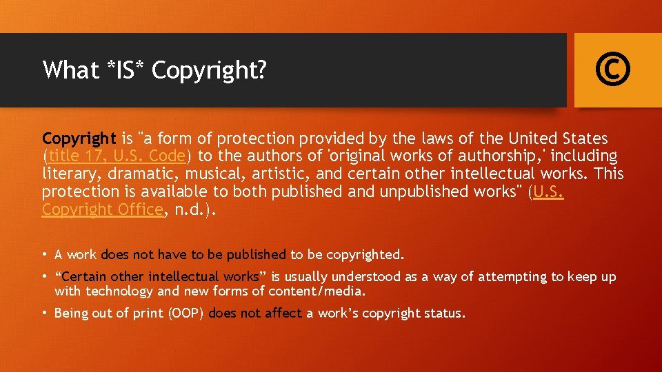 What *IS* Copyright? © Copyright is "a form of protection provided by the laws