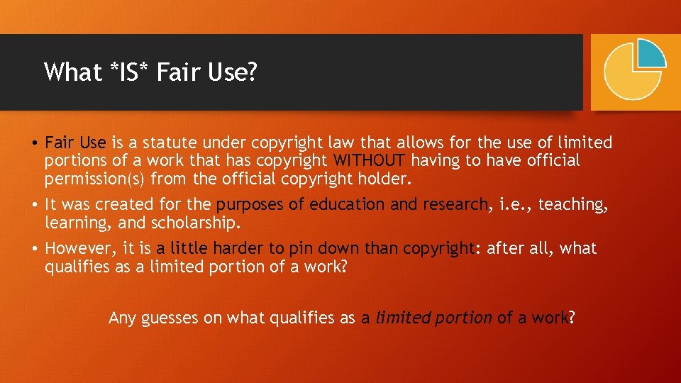 What *IS* Fair Use? • Fair Use is a statute under copyright law that