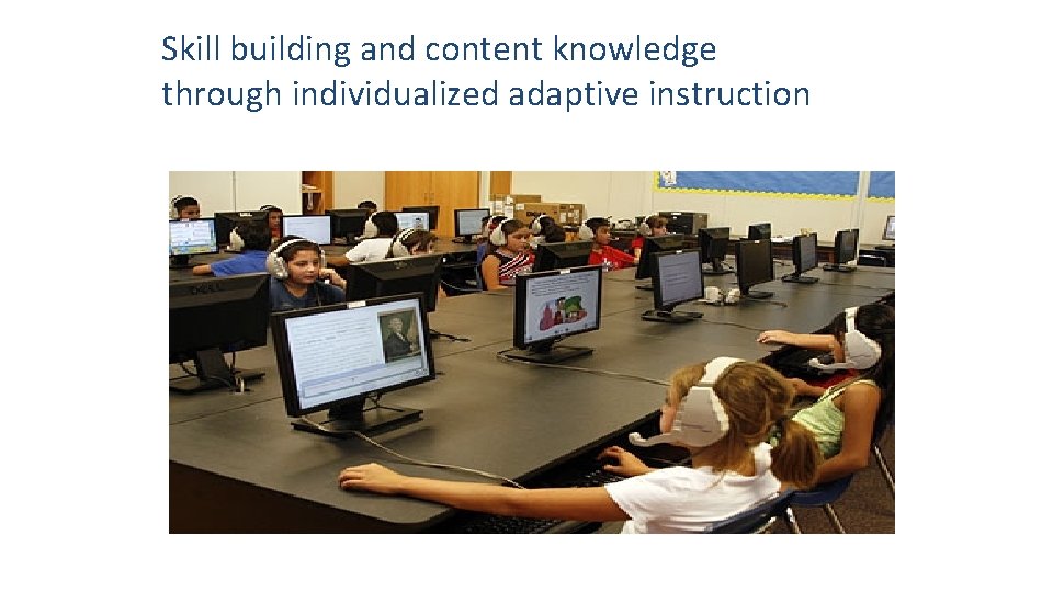 Skill building and content knowledge through individualized adaptive instruction 