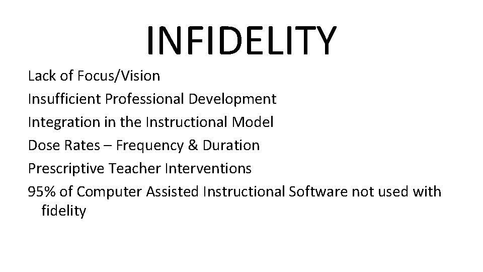 INFIDELITY Lack of Focus/Vision Insufficient Professional Development Integration in the Instructional Model Dose Rates