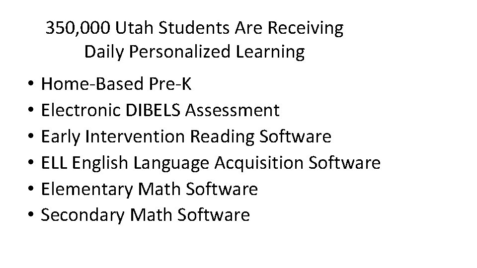 350, 000 Utah Students Are Receiving Daily Personalized Learning • • • Home-Based Pre-K