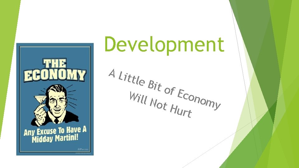 Development A Lit tle B it of Econ Will omy Not Hurt 