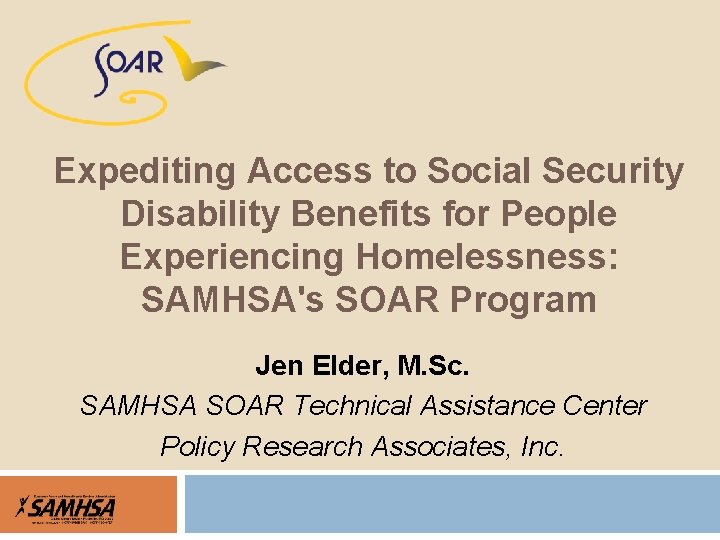 Expediting Access to Social Security Disability Benefits for People Experiencing Homelessness: SAMHSA's SOAR Program