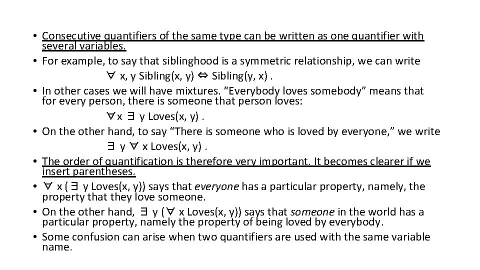  • Consecutive quantifiers of the same type can be written as one quantifier