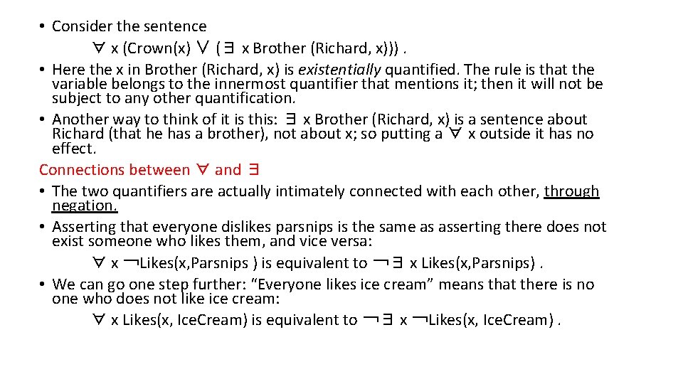  • Consider the sentence ∀ x (Crown(x) ∨ (∃ x Brother (Richard, x))).