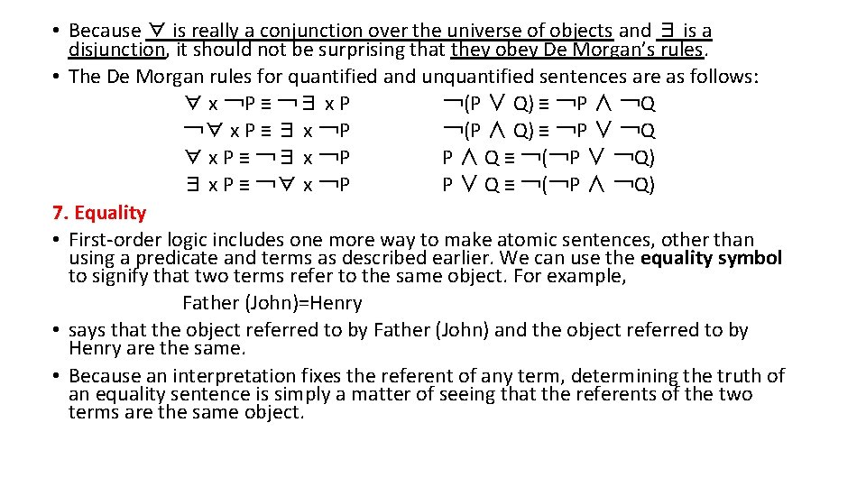  • Because ∀ is really a conjunction over the universe of objects and