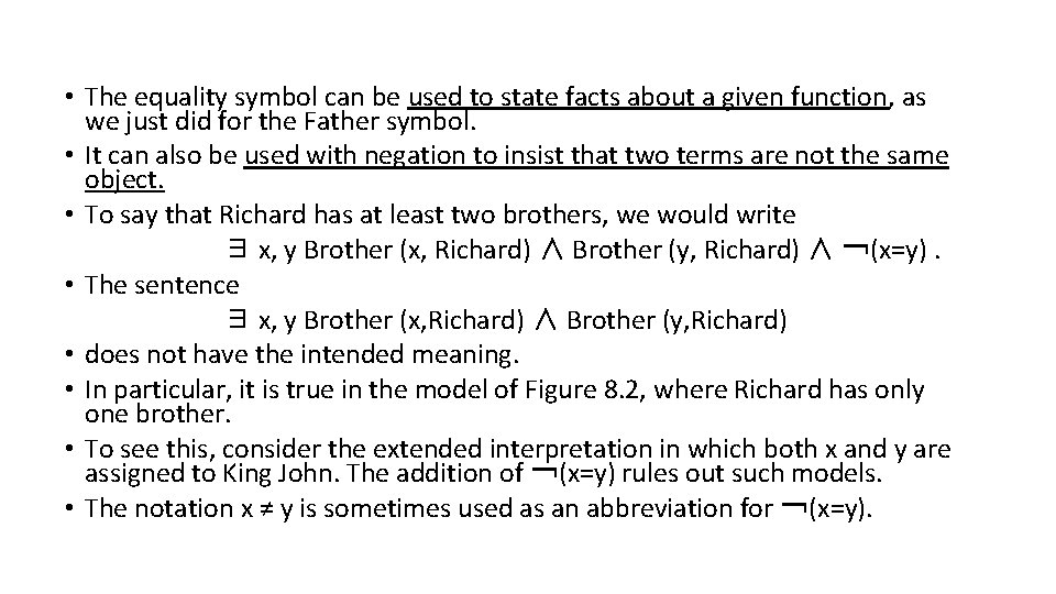  • The equality symbol can be used to state facts about a given