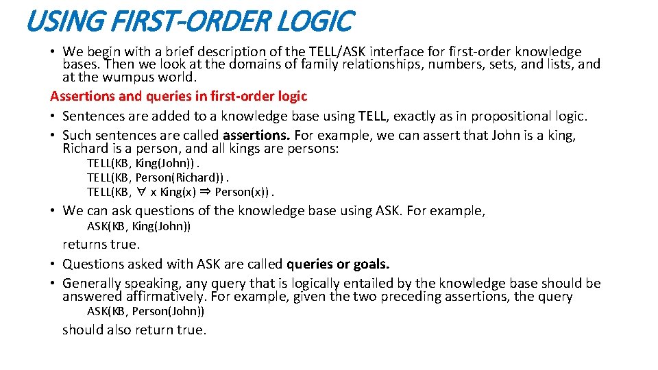 USING FIRST-ORDER LOGIC • We begin with a brief description of the TELL/ASK interface