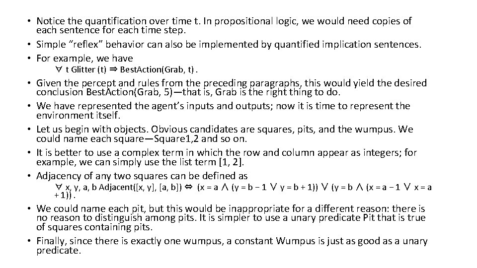  • Notice the quantification over time t. In propositional logic, we would need