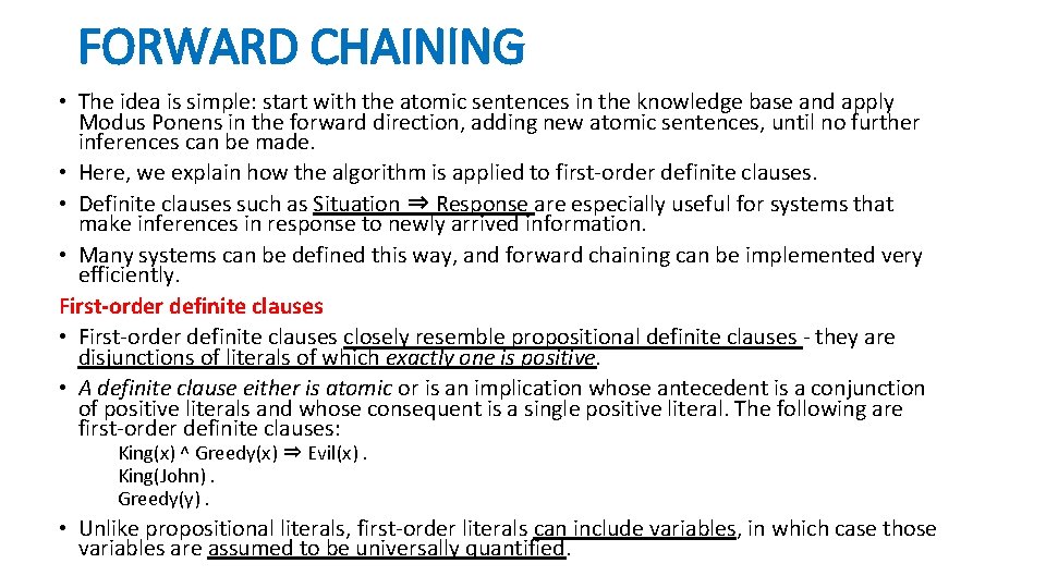 FORWARD CHAINING • The idea is simple: start with the atomic sentences in the