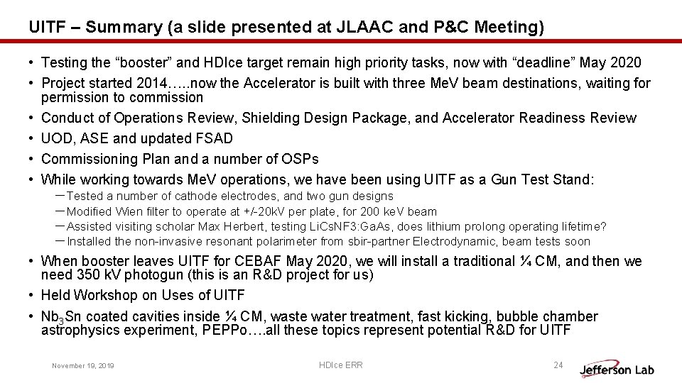 UITF – Summary (a slide presented at JLAAC and P&C Meeting) • Testing the