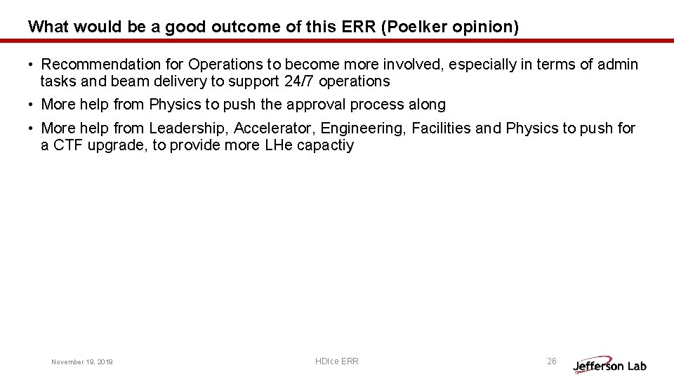 What would be a good outcome of this ERR (Poelker opinion) • Recommendation for