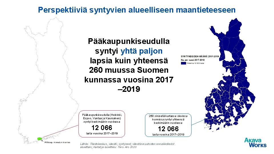 Perspektiiviä syntyvien alueelliseen maantieteeseen Pääkaupunkiseudulla syntyi yhtä paljon lapsia kuin yhteensä 260 muussa Suomen