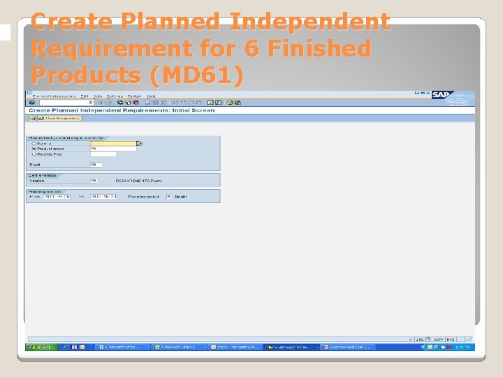 Create Planned Independent Requirement for 6 Finished Products (MD 61) 